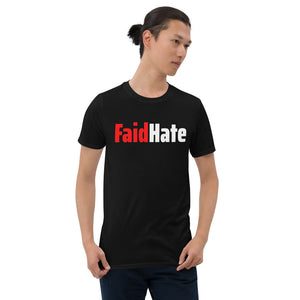 Faid Hate Unisex T-Shirt   (with back design)